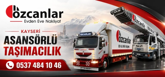 Kayseri Özcanlar Asansörlü Nakliyat