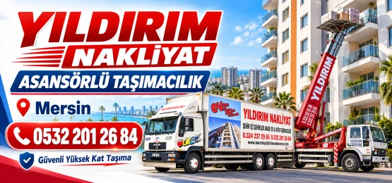 MERSİN YILDIRIM ASANSÖRLÜ EVDEN EVE TAŞIMACILIK